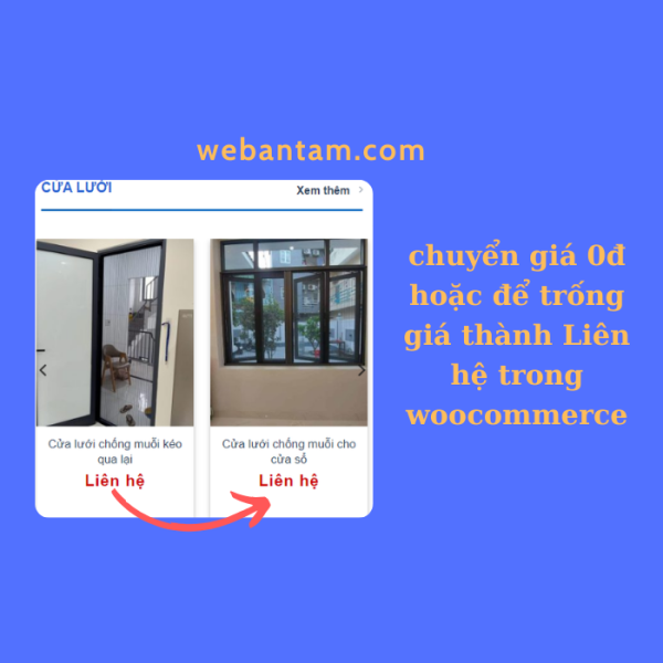 Chuyển giá 0đ hoặc để trống giá thành Liên hệ trong woocommerce