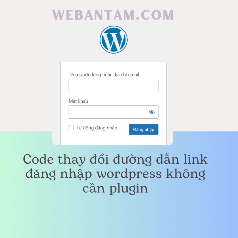 Code thay đổi đường dẫn link đăng nhập wordpress không cần plugin