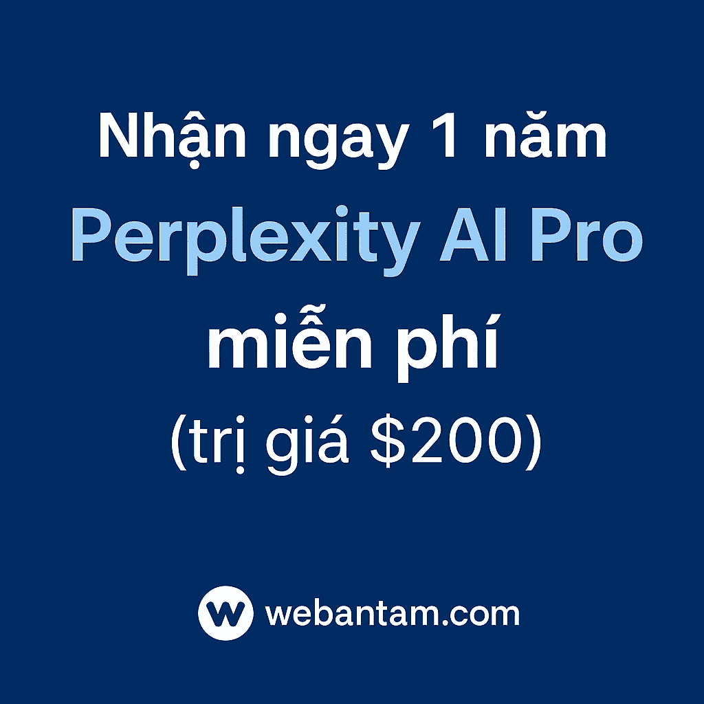 Nhận ngay 1 năm Perplexity AI Pro miễn phí (trị giá $200)