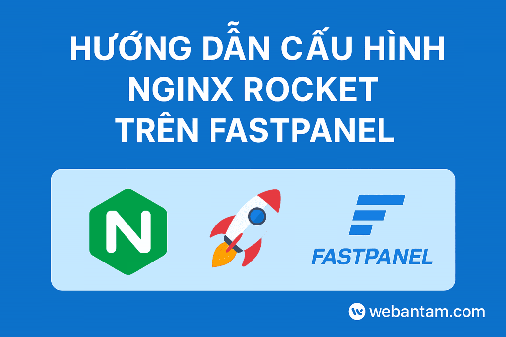Hướng dẫn cấu hình Nginx Rocket trên Fastpanel