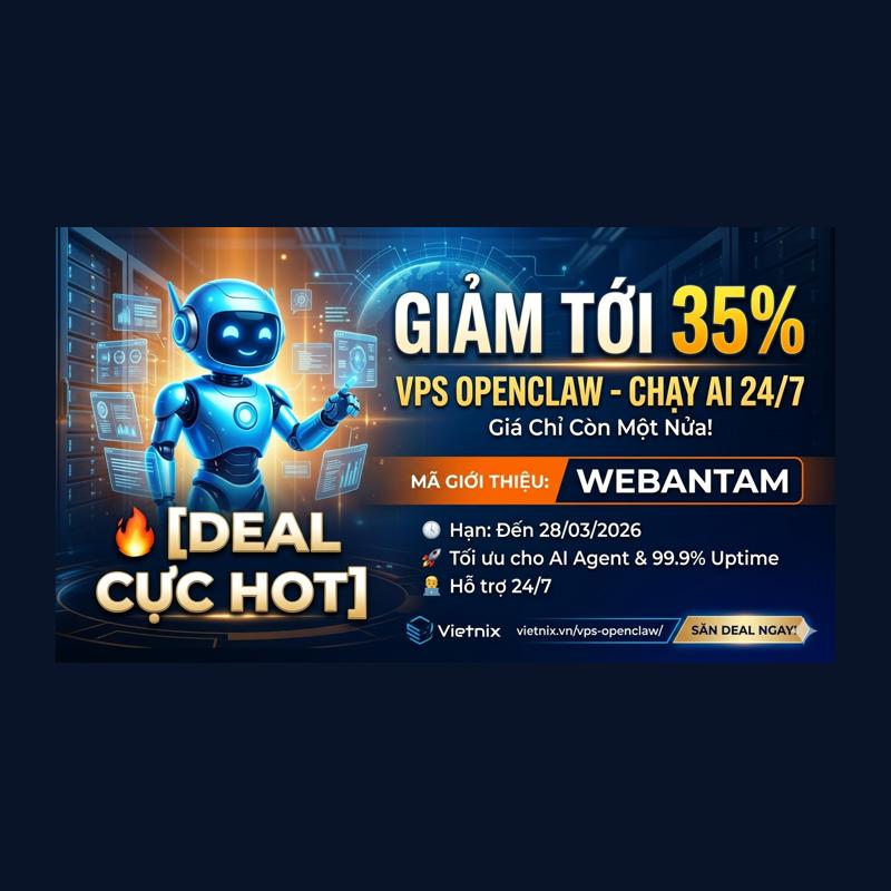 Deal cực hot vps openclaw giảm đến 35% từ Vietnix