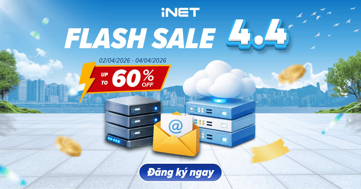 Flash Sale 4-4 - Ưu đãi bứt phá đến 60% từ iNET